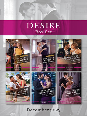cover image of Desire Box Set Dec 2023/Paternity Payback/The Texan's Secrets/Stranded With the Runaway Bride/Miami Marriage Pact/Overnight Inheritance/Fallin